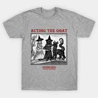 Acting The Goat T-Shirt